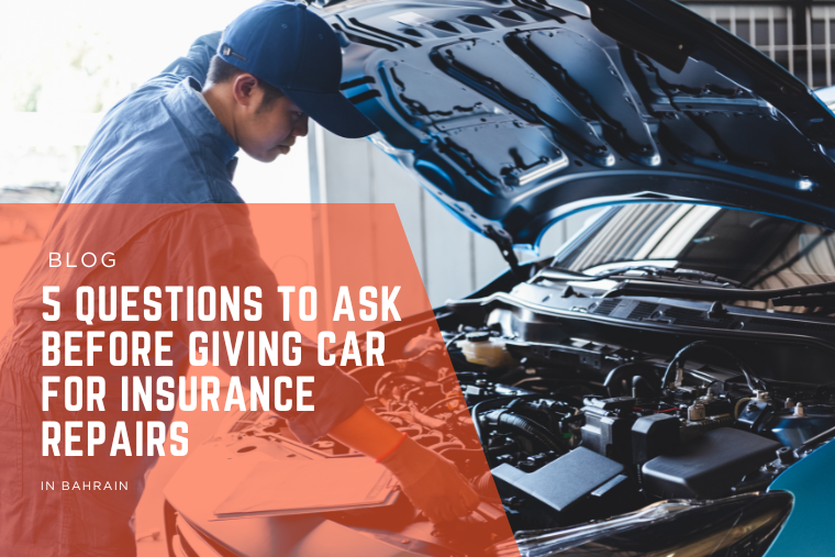 5 Questions to Ask Before Giving Your Car for Insurance Repairs in Bahrain